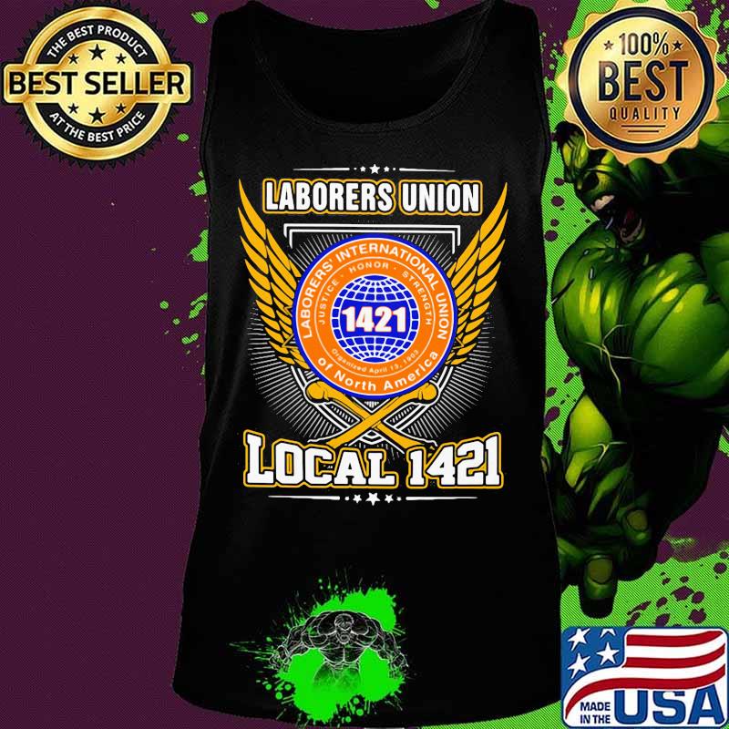 Laborers international union of north america local 1421 s Tank top Laborers international union of north america local 1421 s Tank top