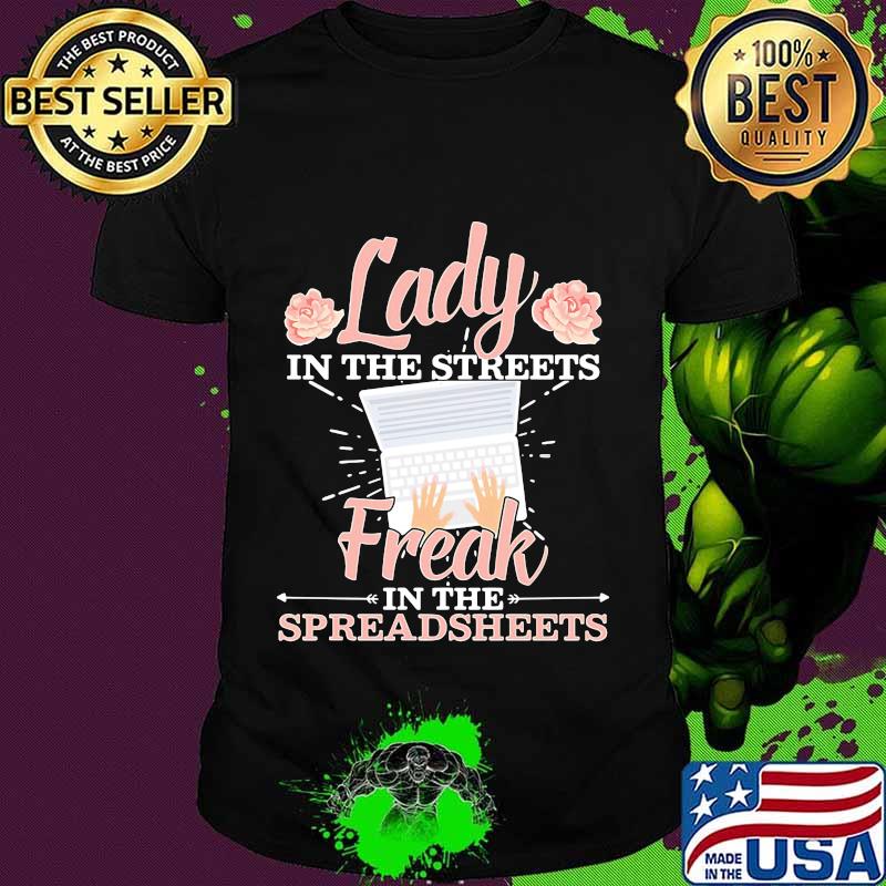 lady in the streets freak in the spreadsheets shirt