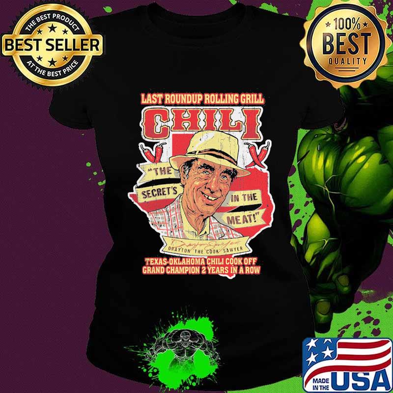 Last roundup rolling grill chili the secrets in the meat texas oklahoma chili cook off grand champion 2 years in a row s Ladies tee Last roundup rolling grill chili the secrets in the meat texas oklahoma chili cook off grand champion 2 years in a row s Ladies tee