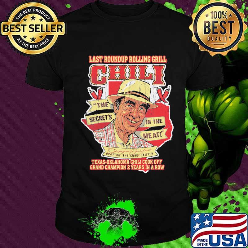 Last roundup rolling grill chili the secrets in the meat texas oklahoma chili cook off grand champion 2 years in a row shirt