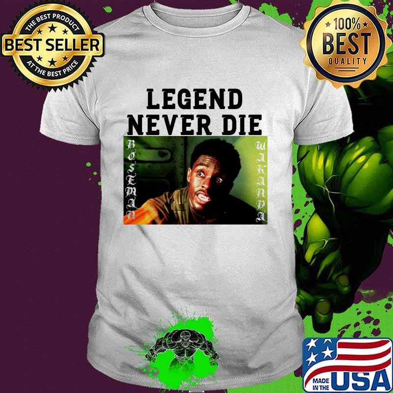 Legend never die rip chadwick actor shirt