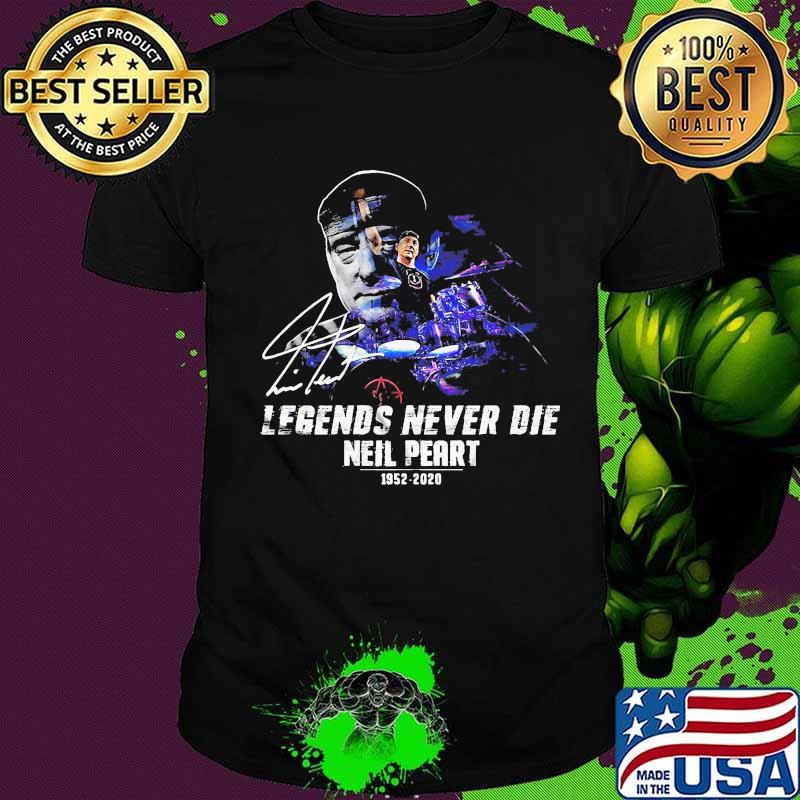 Legends never die neil peart 1952 2020 signature shirt