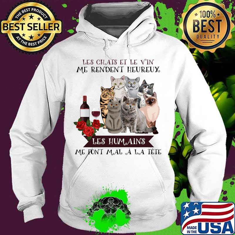 Les chais et le vin me rendent heureux les humains me font mal a la tete flowers s Hoodie Les chais et le vin me rendent heureux les humains me font mal a la tete flowers s Hoodie