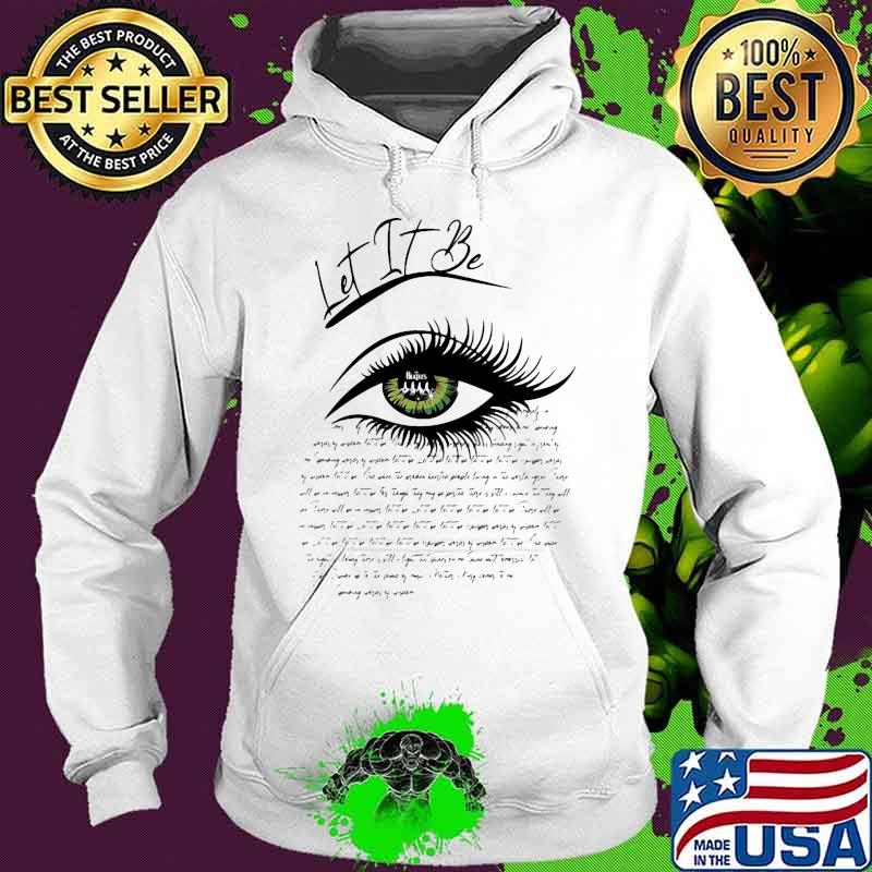 Let It Be Eye s Hoodie Let It Be Eye s Hoodie