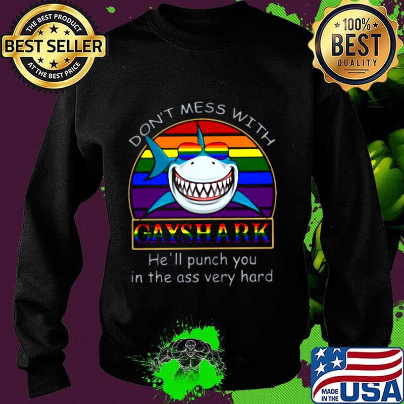 Lgbt don't mess with gay shark he'll punch you in the ass very hard s Sweater Lgbt don't mess with gay shark he'll punch you in the ass very hard s Sweater