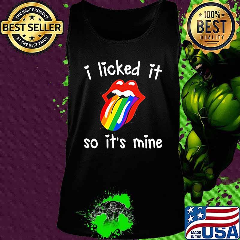 Lgbt rolling stones i licked it so it's mine s Tank top Lgbt rolling stones i licked it so it's mine s Tank top