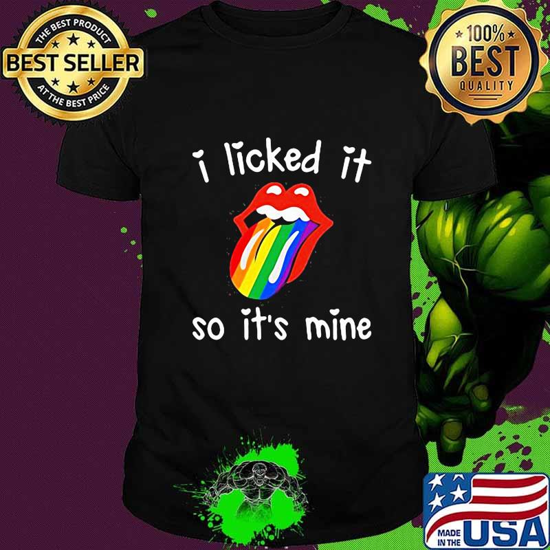 Lgbt rolling stones i licked it so it's mine shirt