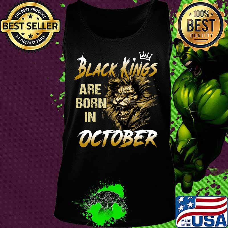 Lion black kings are born in october s Tank top Lion black kings are born in october s Tank top