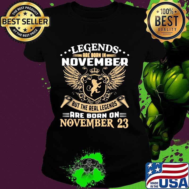 Lion king legends are born in november but the real legends are born on november 23 s Ladies tee Lion king legends are born in november but the real legends are born on november 23 s Ladies tee