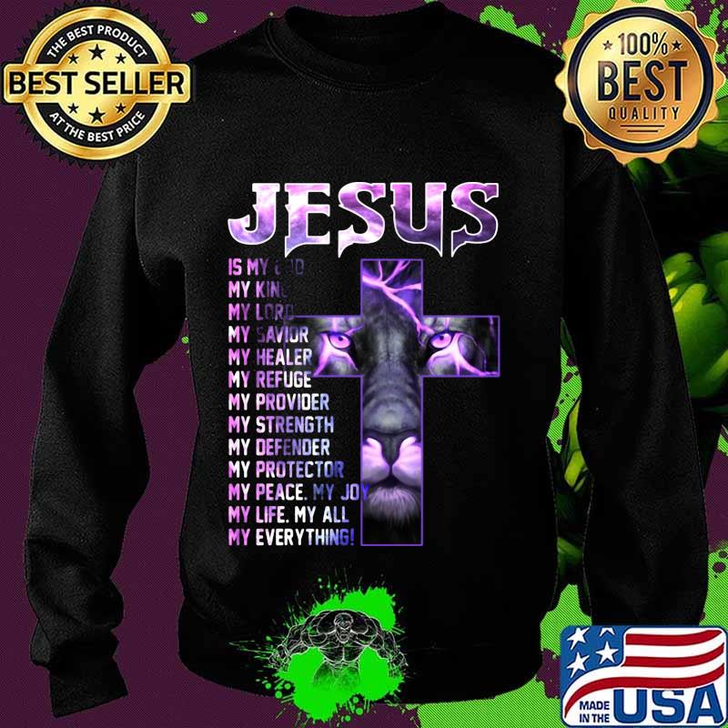 Lion ling jesus is my old my king lord savior healer refuge provider strength defender protector peace joy life all everything cross s Sweater Lion ling jesus is my old my king lord savior healer refuge provider strength defender protector peace joy life all everything cross s Sweater