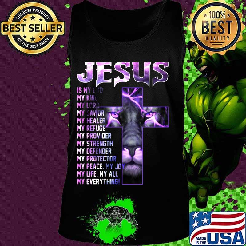 Lion ling jesus is my old my king lord savior healer refuge provider strength defender protector peace joy life all everything cross s Tank top Lion ling jesus is my old my king lord savior healer refuge provider strength defender protector peace joy life all everything cross s Tank top