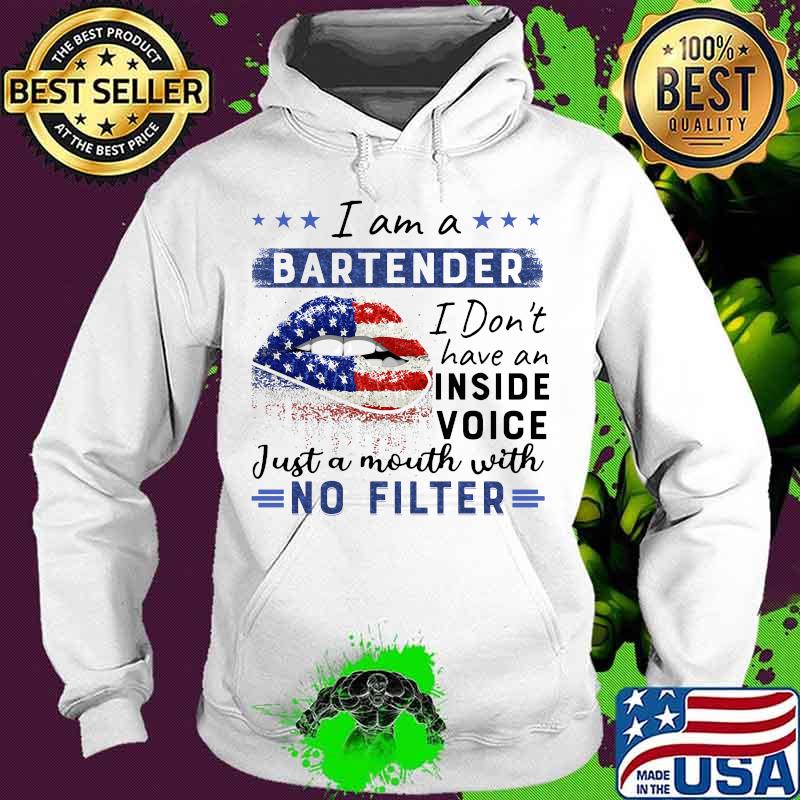 Lips i am a bartender i don't have an inside voice just a mouth with no filter stars s Hoodie Lips i am a bartender i don't have an inside voice just a mouth with no filter stars s Hoodie