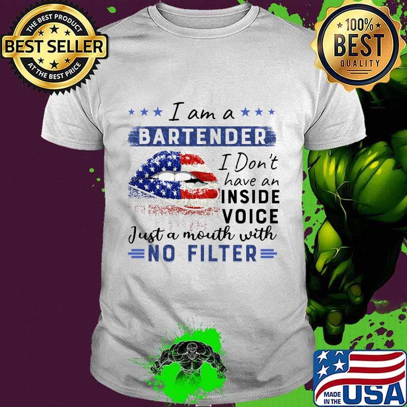 Lips i am a bartender i don't have an inside voice just a mouth with no filter stars shirt