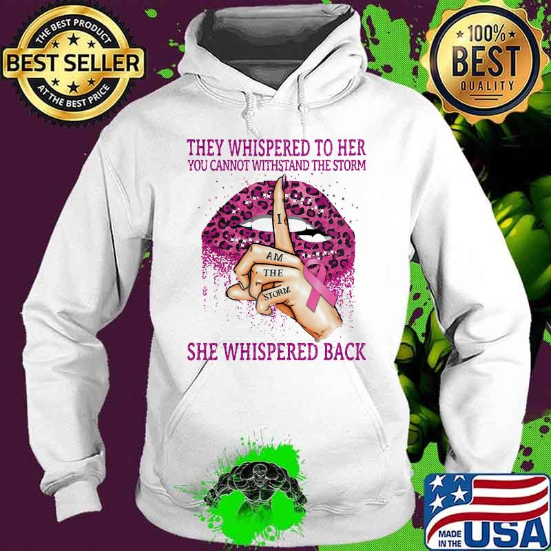 Lips they whispered to her you cannot withstand the storm she whispered bach i am the storm cancer awareness leopard s Hoodie Lips they whispered to her you cannot withstand the storm she whispered bach i am the storm cancer awareness leopard s Hoodie