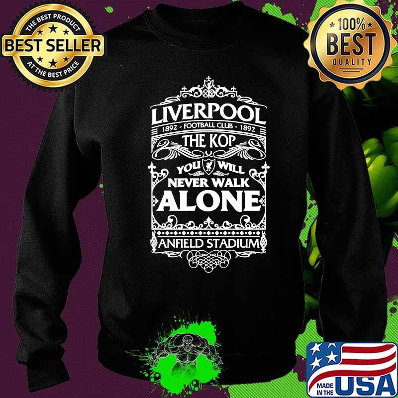 Liverpool 1892 football club 1892 the kop you'll never walk alone anfield stadium s Sweater Liverpool 1892 football club 1892 the kop you'll never walk alone anfield stadium s Sweater