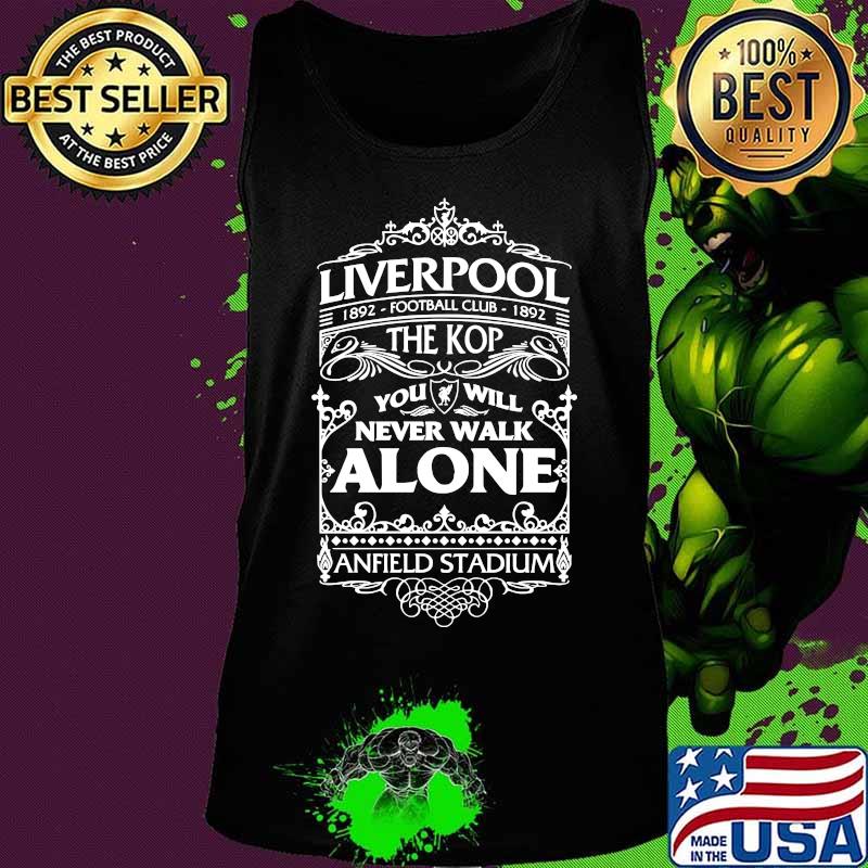 Liverpool 1892 football club 1892 the kop you'll never walk alone anfield stadium s Tank top Liverpool 1892 football club 1892 the kop you'll never walk alone anfield stadium s Tank top