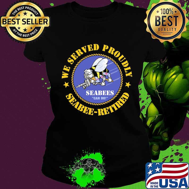 Logo we served proudly seabee retired s Ladies tee Logo we served proudly seabee retired s Ladies tee