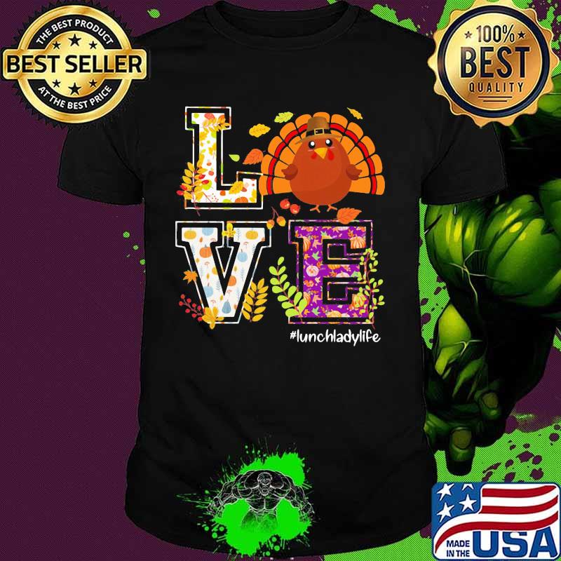 Love lunch lady life turkey thanksgiving shirt