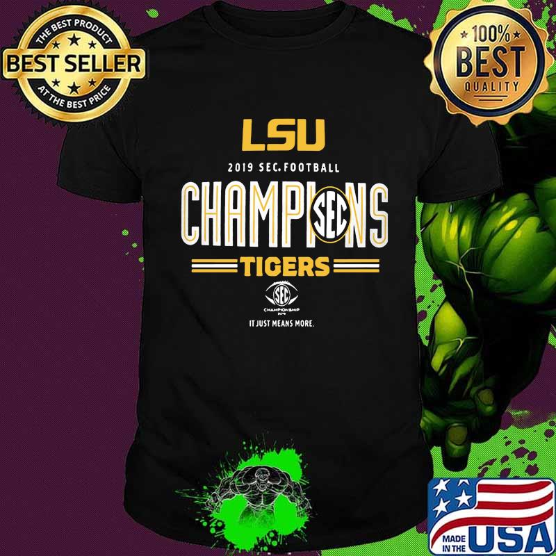Lsu tigers 2019 sec football champions it just means more shirt