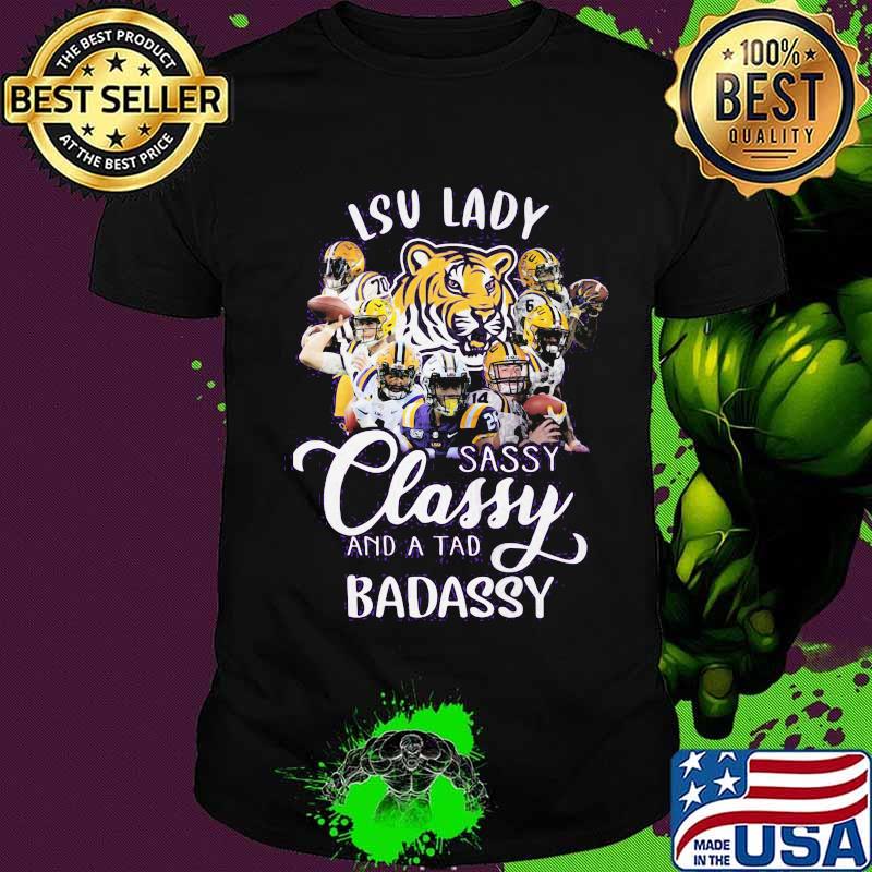 Lsu tigers lady sassy classy and a tad badassy shirt