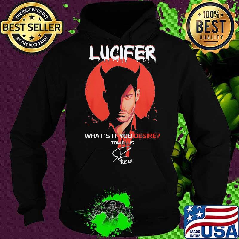 Lucifer what's it you desire tom ellis signature s Hoodie Lucifer what's it you desire tom ellis signature s Hoodie