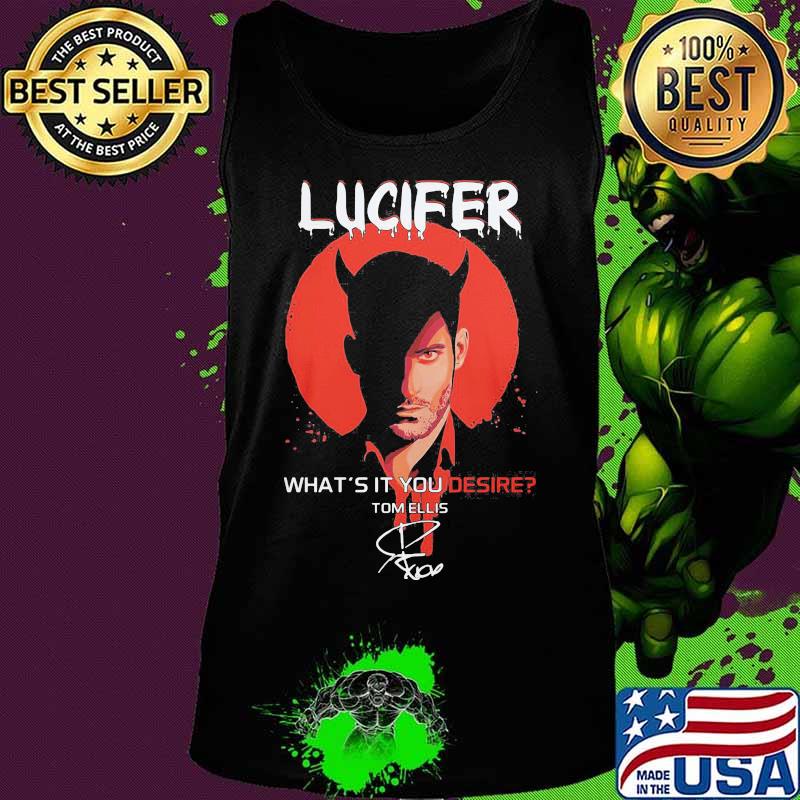 Lucifer what's it you desire tom ellis signature s Tank top Lucifer what's it you desire tom ellis signature s Tank top
