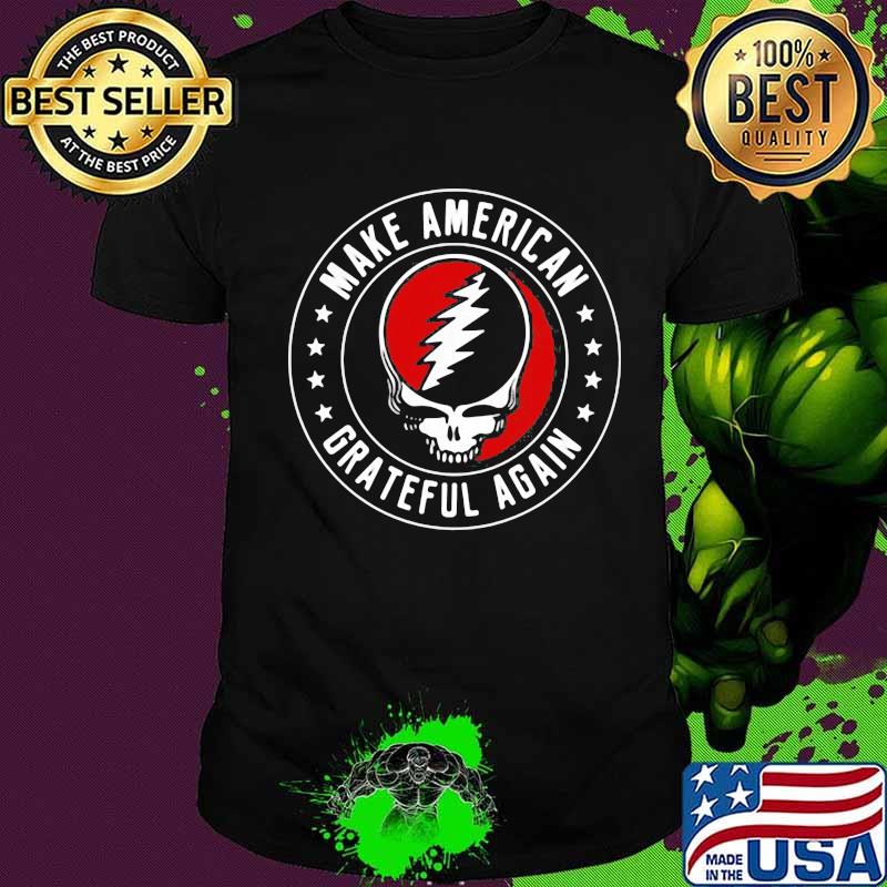 Make american grateful dead again stars shirt