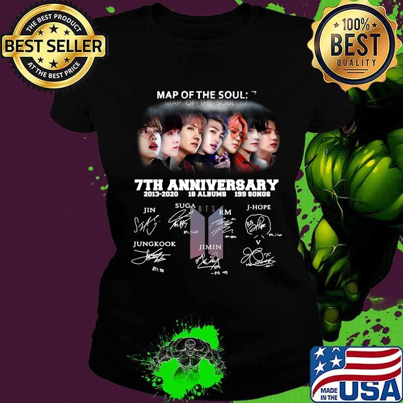 Map of the soul 7th anniversary 2013 2020 18 albums 199 songs signatures s Ladies tee Map of the soul 7th anniversary 2013 2020 18 albums 199 songs signatures s Ladies tee