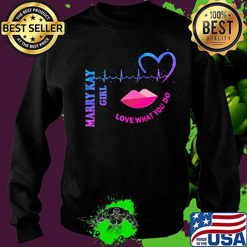 Mary kay girl love what you do heartbeat s Sweater Mary kay girl love what you do heartbeat s Sweater