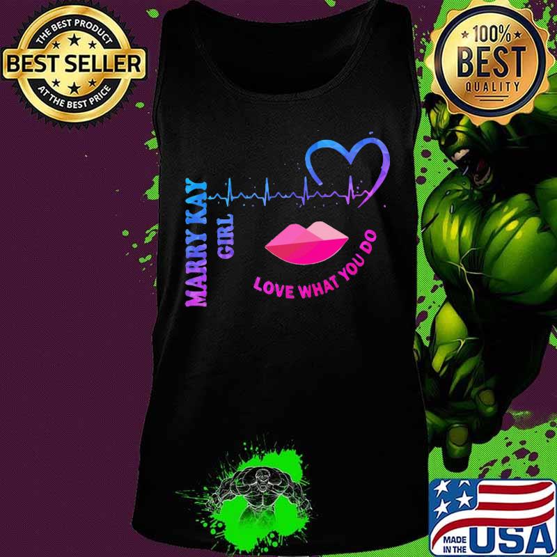 Mary kay girl love what you do heartbeat s Tank top Mary kay girl love what you do heartbeat s Tank top