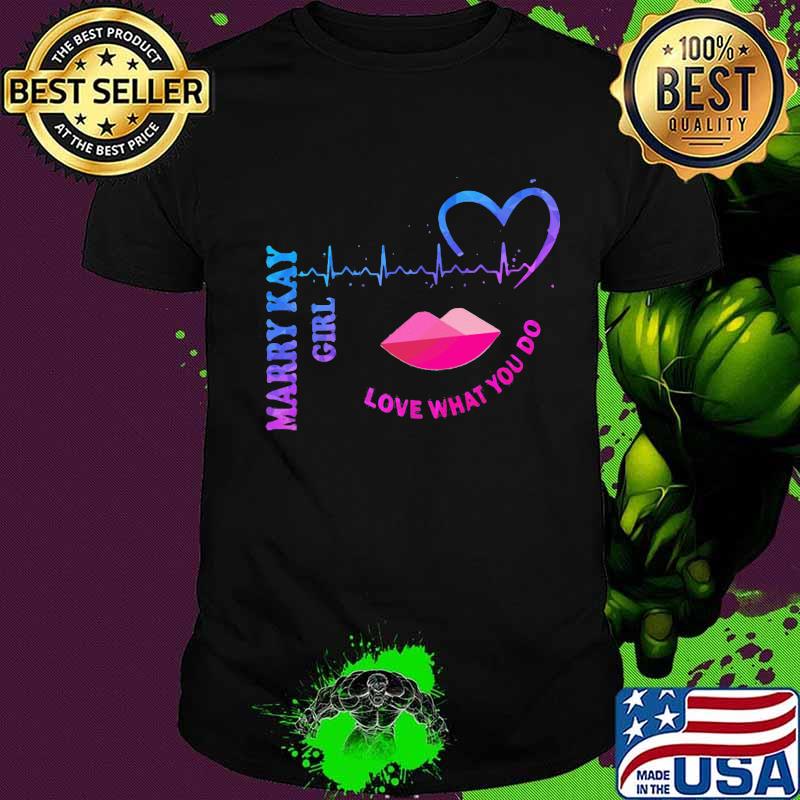 Mary kay girl love what you do heartbeat shirt Mary kay girl love what you do heartbeat shirt