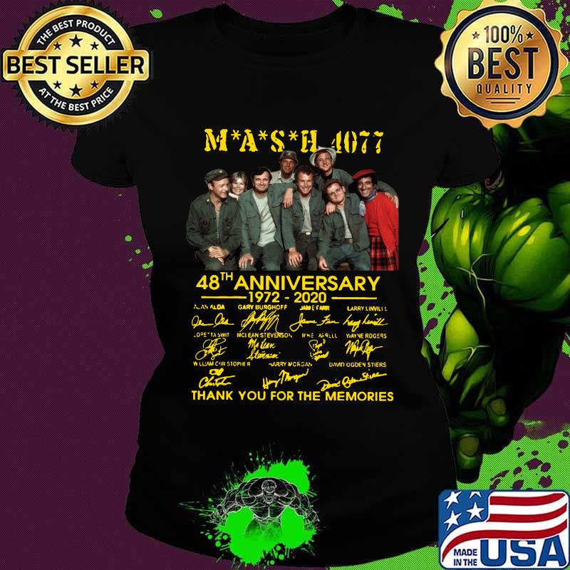 Mash 4077 48th anniversary 1972 2020 thank you for the memories signatures s Ladies tee Mash 4077 48th anniversary 1972 2020 thank you for the memories signatures s Ladies tee