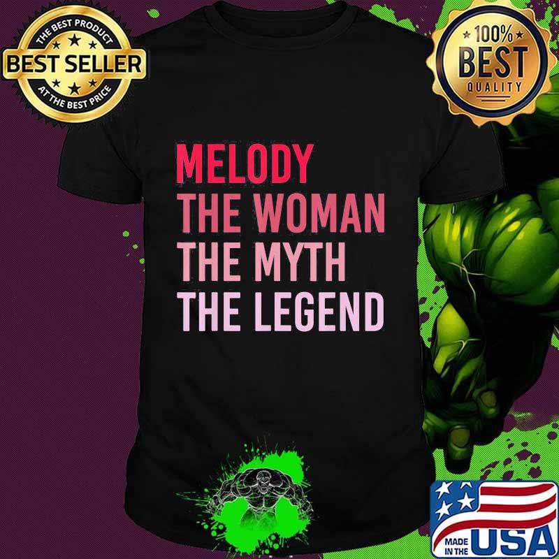Melody The Woman The Myth The Legend Shirt