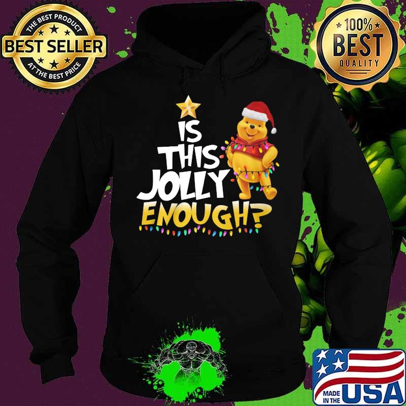 Merry christmas pooh is this jolly enough s Hoodie Merry christmas pooh is this jolly enough s Hoodie