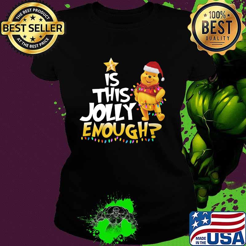 Merry christmas pooh is this jolly enough s Ladies tee Merry christmas pooh is this jolly enough s Ladies tee
