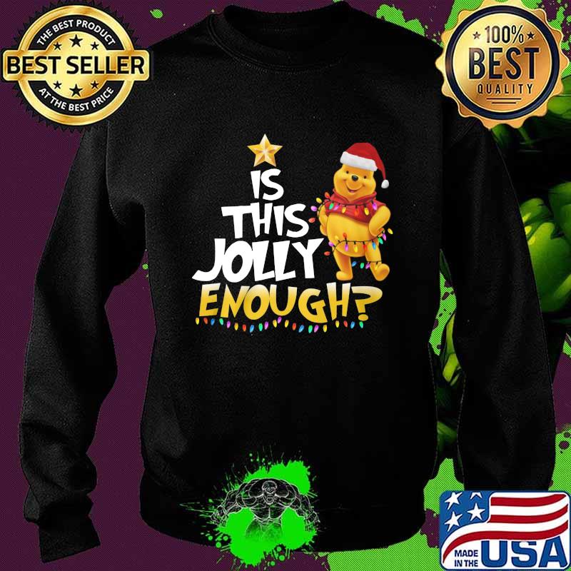 Merry christmas pooh is this jolly enough s Sweater Merry christmas pooh is this jolly enough s Sweater