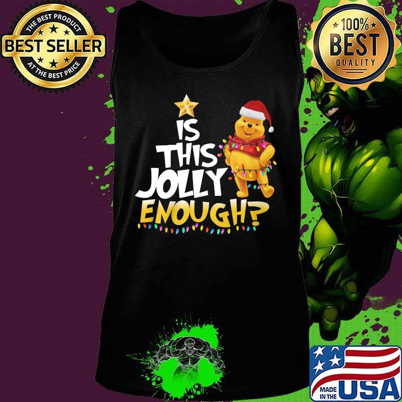 Merry christmas pooh is this jolly enough s Tank top Merry christmas pooh is this jolly enough s Tank top