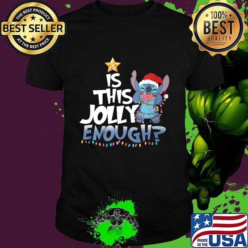 Merry christmas stitch is this jolly enough shirt
