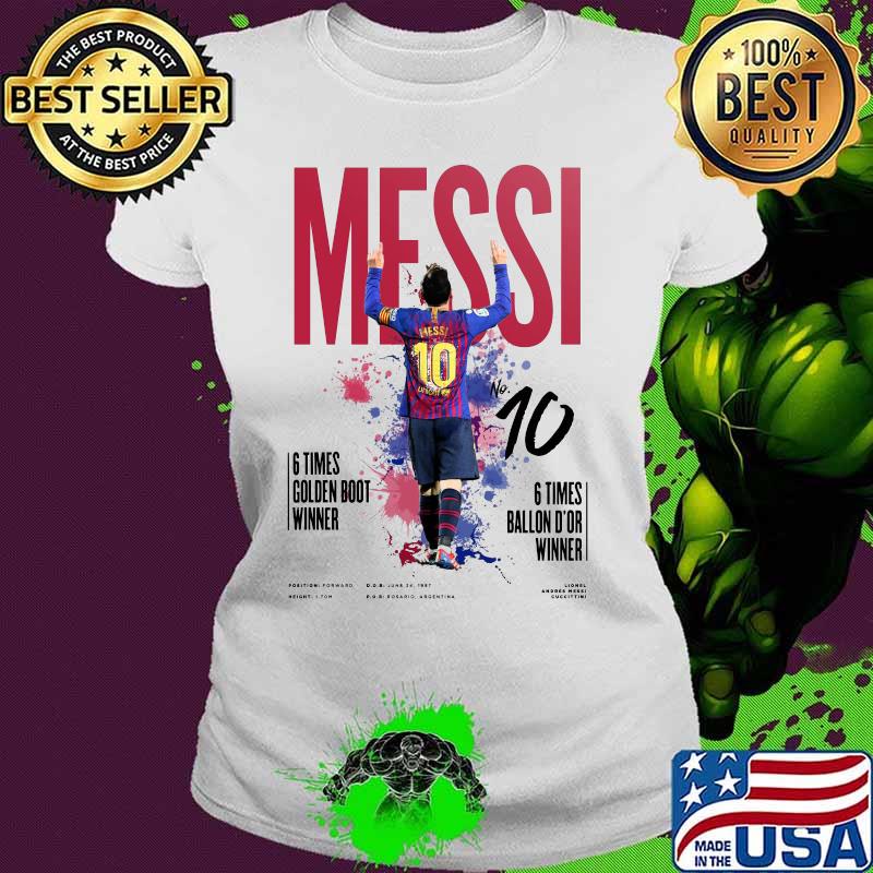 Messi no.10 6 times golden boot winner s Ladies tee Messi no.10 6 times golden boot winner s Ladies tee