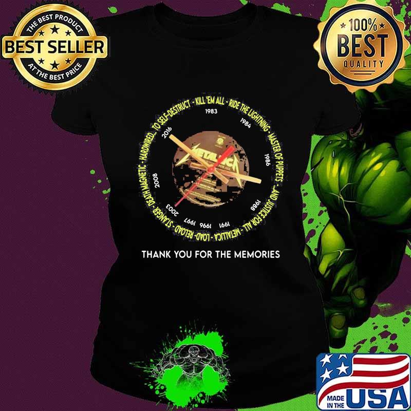 Metallica to self kill em all ride the lightning master of puppets and justice for all thank you for the memories s Ladies tee Metallica to self kill em all ride the lightning master of puppets and justice for all thank you for the memories s Ladies tee