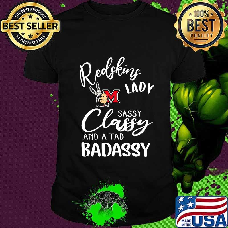 Miami redskins lady sassy classy and a tad badassy shirt