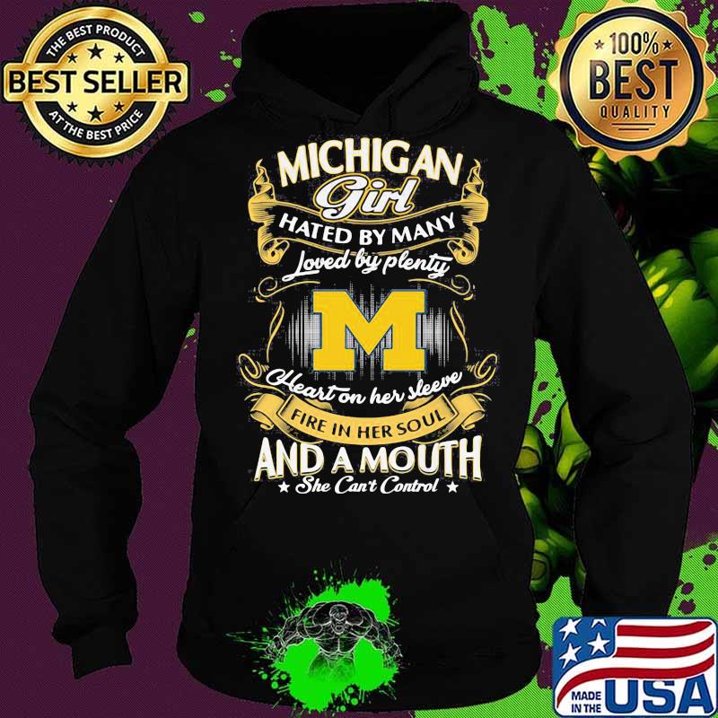 Michigan wolverines girl hated by many loved by plenty heart on her sleeve fire in her soul and a mouth she can't control stars s Hoodie Michigan wolverines girl hated by many loved by plenty heart on her sleeve fire in her soul and a mouth she can't control stars s Hoodie