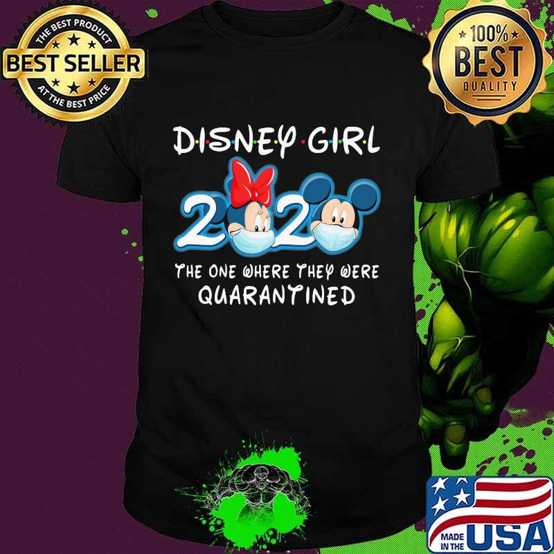Mickey mouse and minnie mouse mask disney girl 2020 the one where they were quarantined shirt