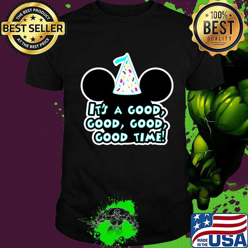 Mickey mouse birthday it's a good time shirt