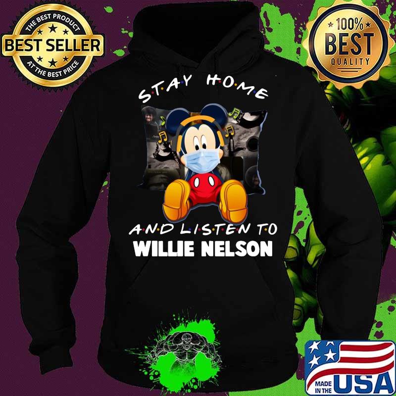 Mickey mouse mask stay home and listen willie nelson s Hoodie Mickey mouse mask stay home and listen willie nelson s Hoodie