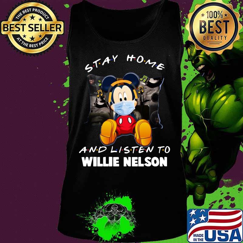 Mickey mouse mask stay home and listen willie nelson s Tank top Mickey mouse mask stay home and listen willie nelson s Tank top