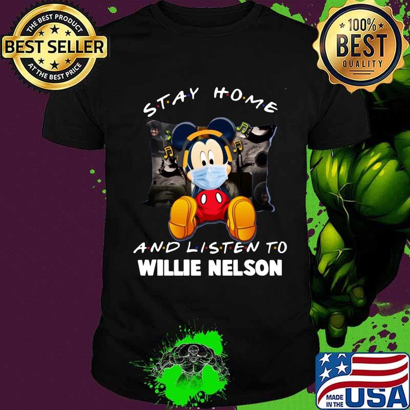 Mickey mouse mask stay home and listen willie nelson shirt