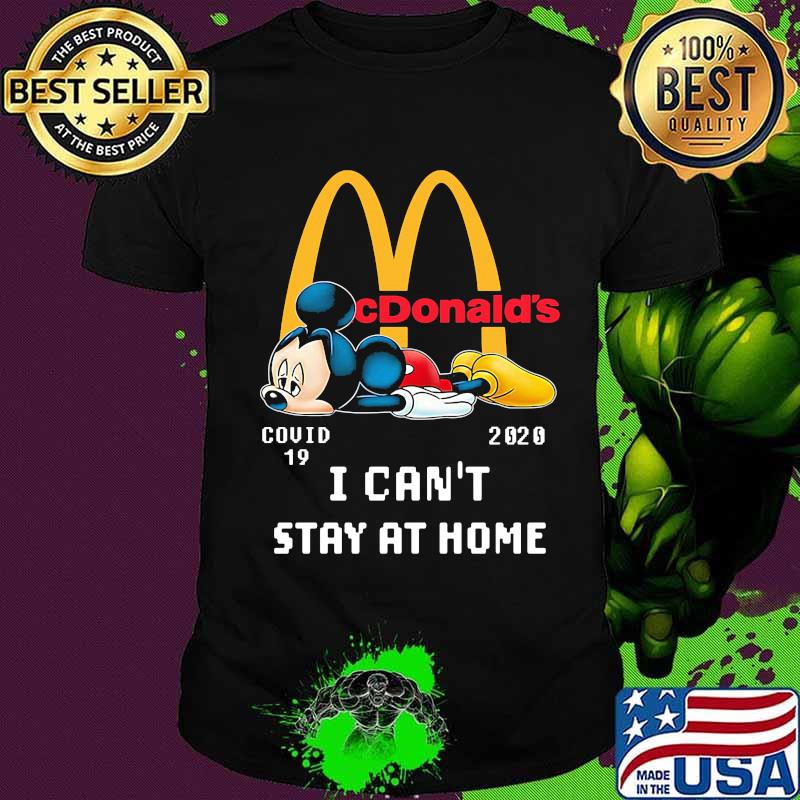 Mickey mouse mcdonald's covid-19 2002 i can't stay at home shirt