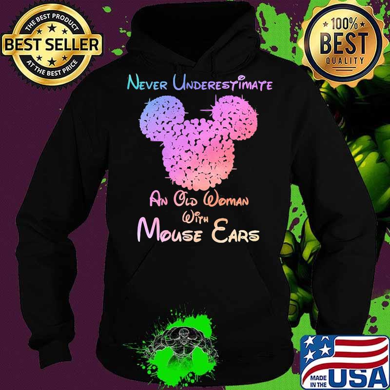 Mickey mouse never underestimate an old woman with mouse ears s Hoodie Mickey mouse never underestimate an old woman with mouse ears s Hoodie