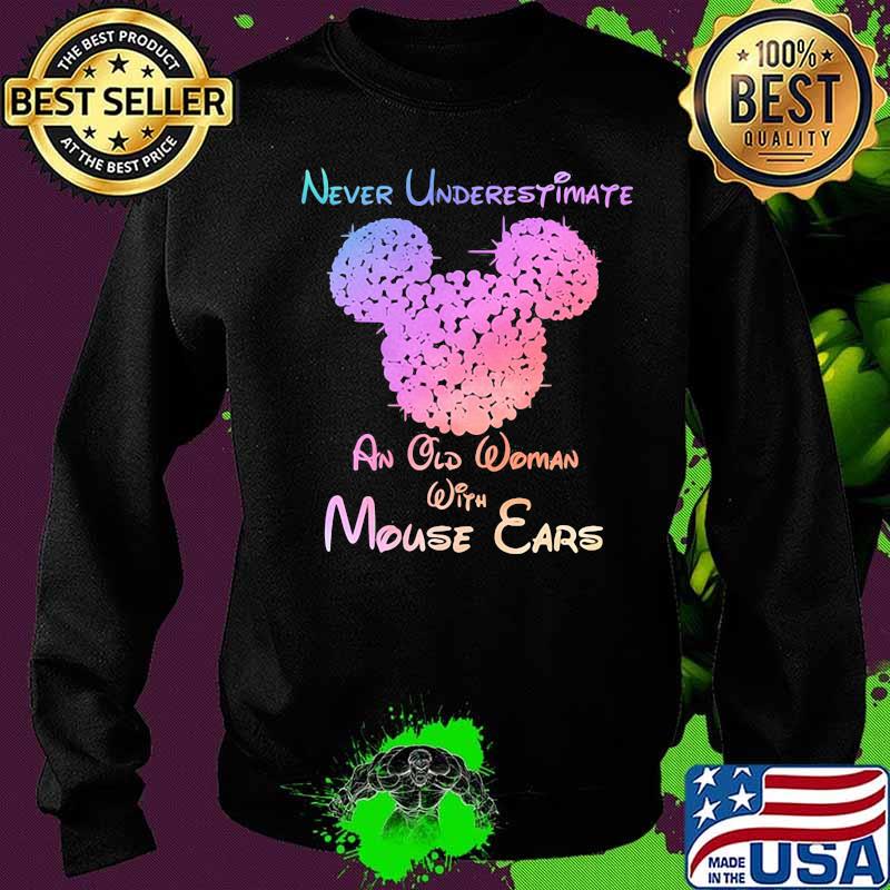 Mickey mouse never underestimate an old woman with mouse ears s Sweater Mickey mouse never underestimate an old woman with mouse ears s Sweater